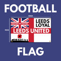 LEEDS FOOTBALL FLAG - 150CM/90CM - HOME & AWAY GAME READY